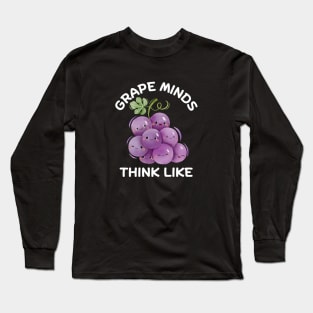 Grape Minds Think Alike | Grape Pun Long Sleeve T-Shirt